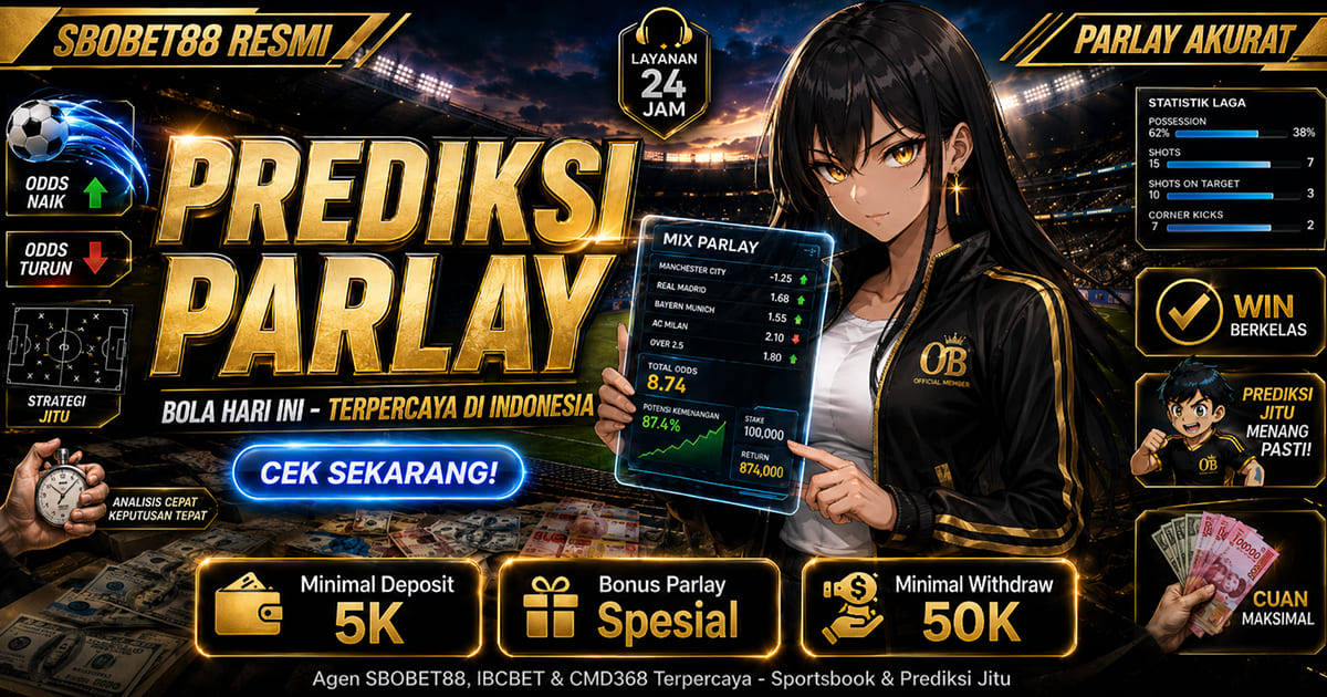 Prediksi Parlay Hari Ini dan Agen SBOBET88 Bola Terpercaya - OPERABOLA